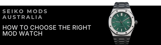 Seiko Mods Australia: How to Choose the Right Mod Watch